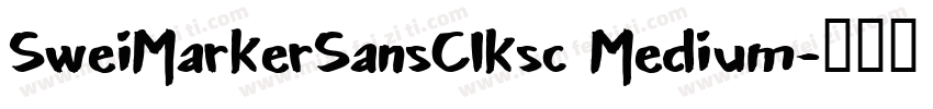 SweiMarkerSansClksc Medium字体转换